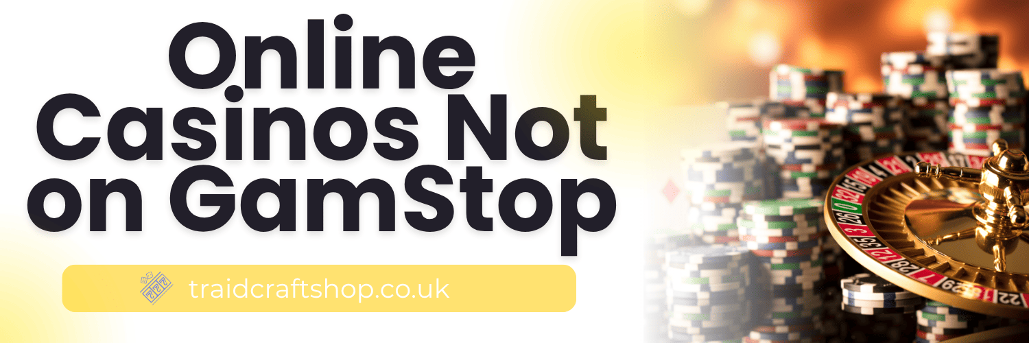 Discovering UK Casinos Not on Gamstop A Comprehensive Guide
