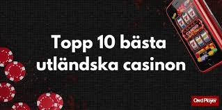 Utländska Nätcasinon En Guide Till De Bästa Online Spelupplevelserna
